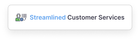 Streamlined Customer Services